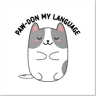 Paw-don my language : kawaii cat pun Posters and Art